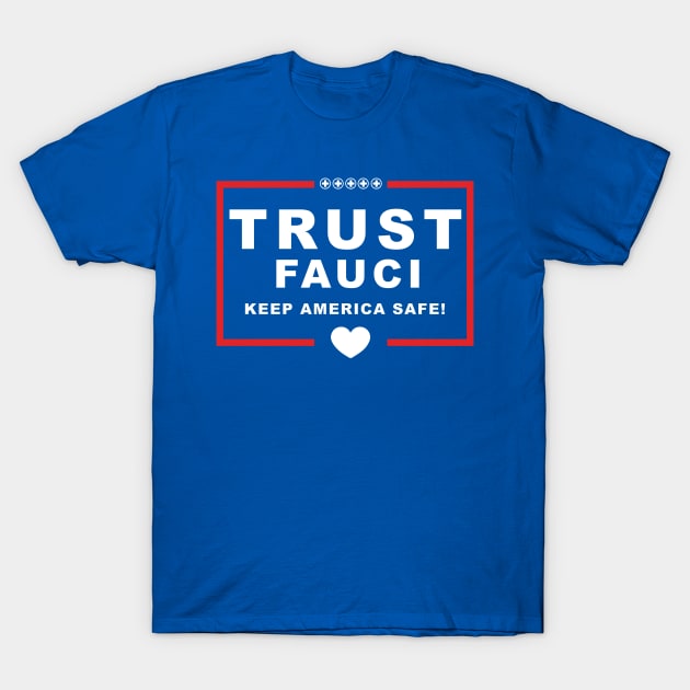 Trust Fauci T-Shirt by WPHmedia